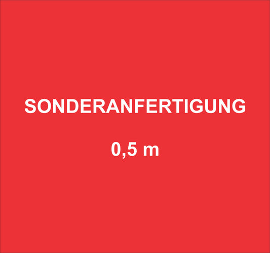 Sonderanfertigung 0,5 m